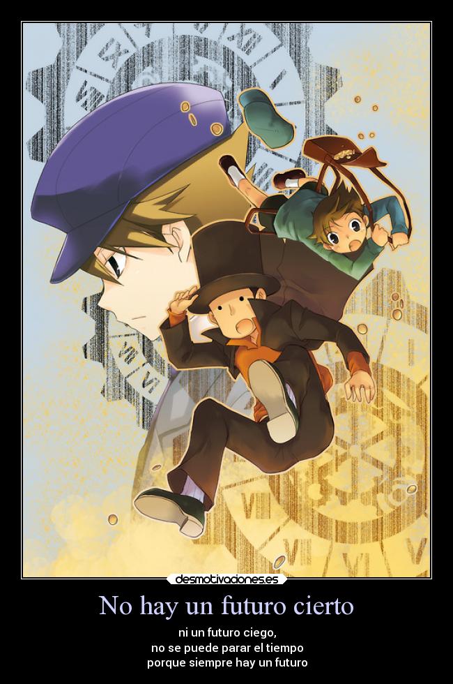 No hay un futuro cierto -