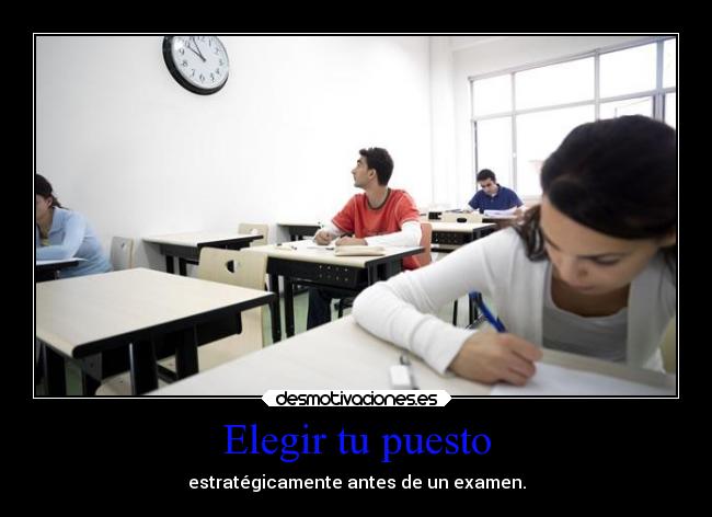 Elegir tu puesto - estratégicamente antes de un examen.