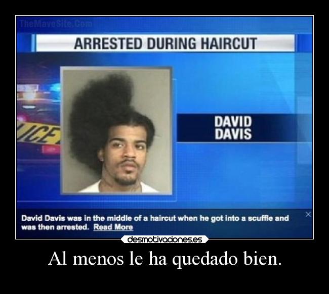 Al menos le ha quedado bien. -