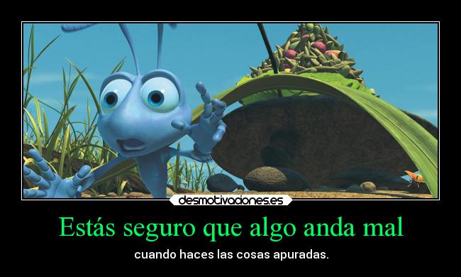 carteles fail las cosas salen mal apurarse flick bichos una aventura miniatura disney pixar ejercitodemar desmotivaciones