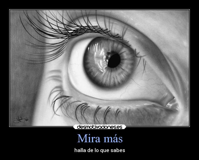Mira más - halla de lo que sabes