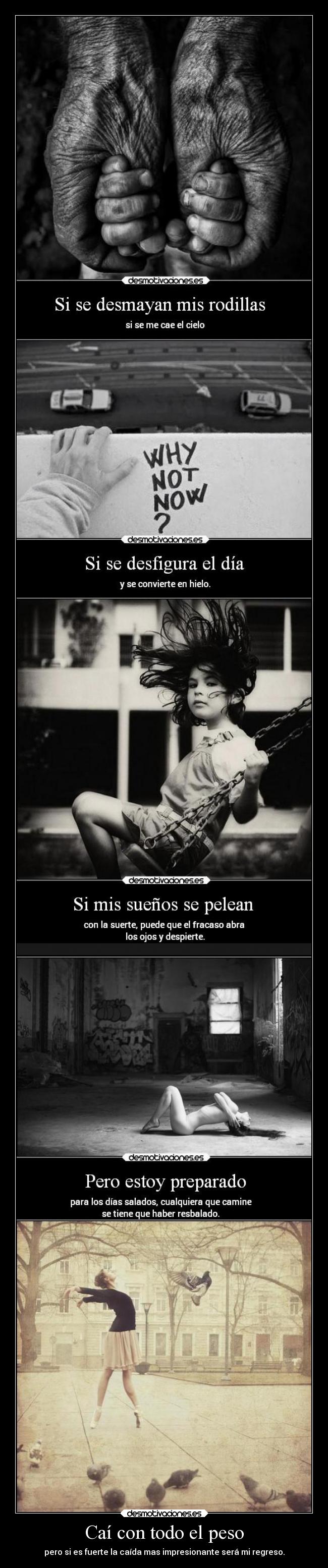 Caí con todo el peso -