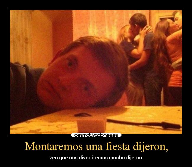 carteles fiesta humor graciosas fiestas divertir rilacs desmotivaciones