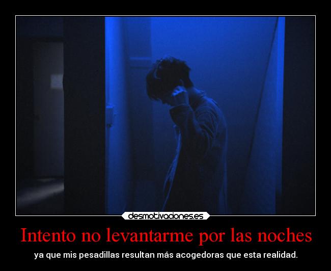 Intento no levantarme por las noches -
