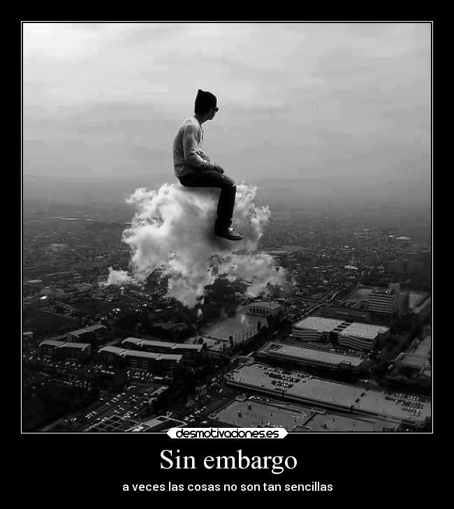 Sin embargo | Desmotivaciones