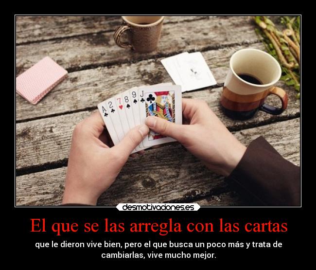 El que se las arregla con las cartas -