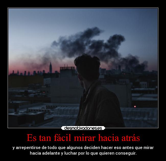 Es tan fácil mirar hacia atrás - 