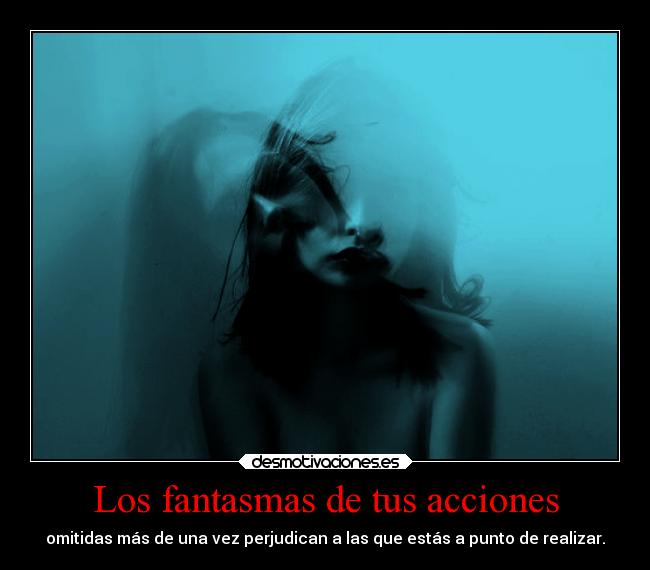 Los fantasmas de tus acciones - 