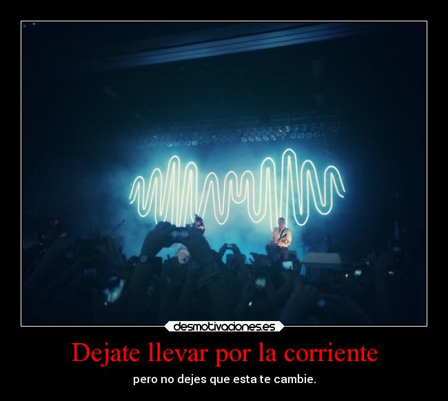 Dejate llevar por la corriente - 