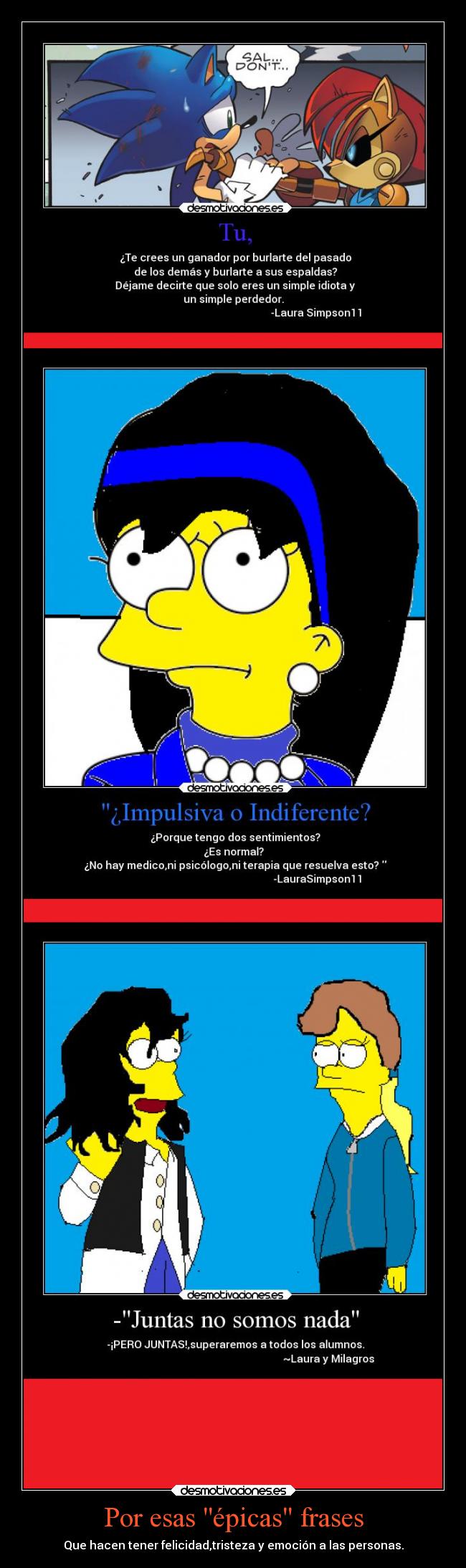 Por esas épicas frases - Que hacen tener felicidad,tristeza y emoción a las personas.