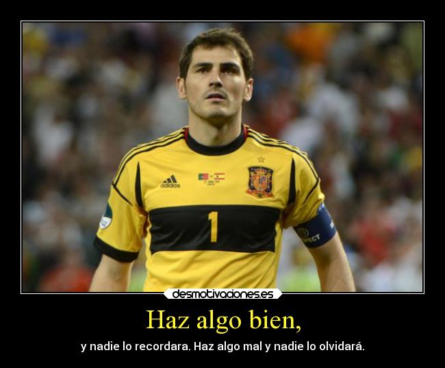 Haz algo bien, - y nadie lo recordara. Haz algo mal y nadie lo olvidará.