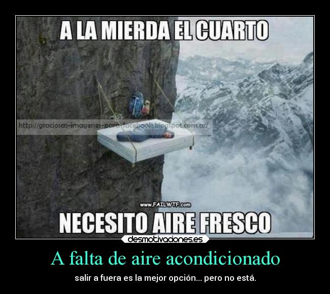 A falta de aire acondicionado -