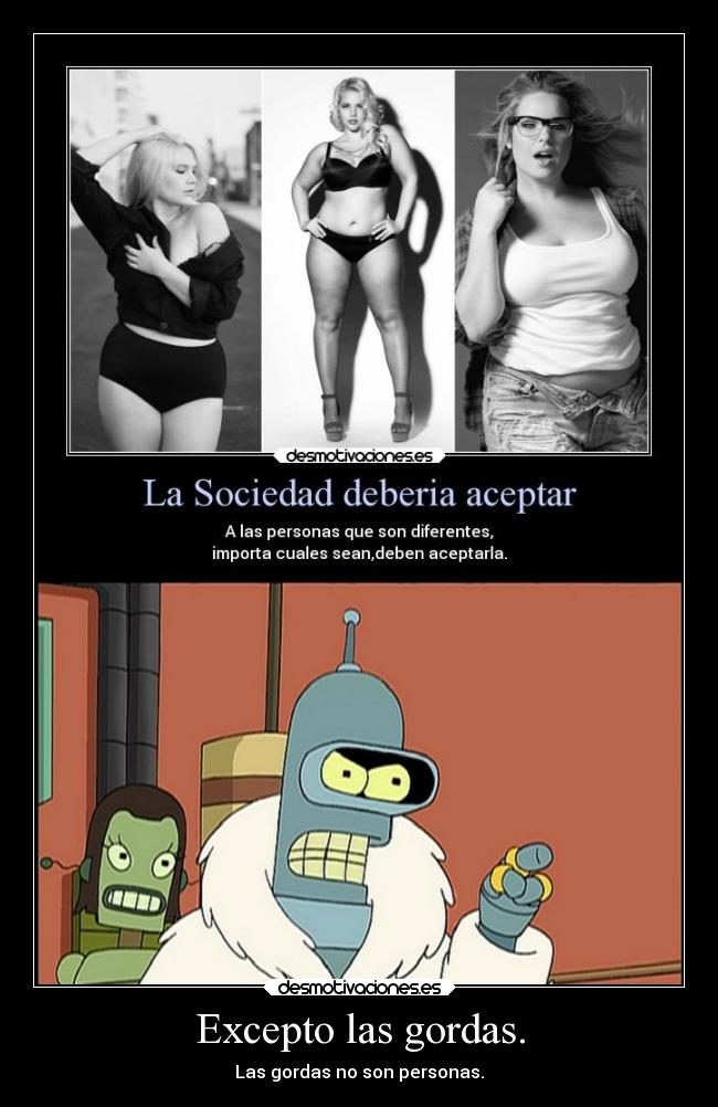 Excepto las gordas. - 