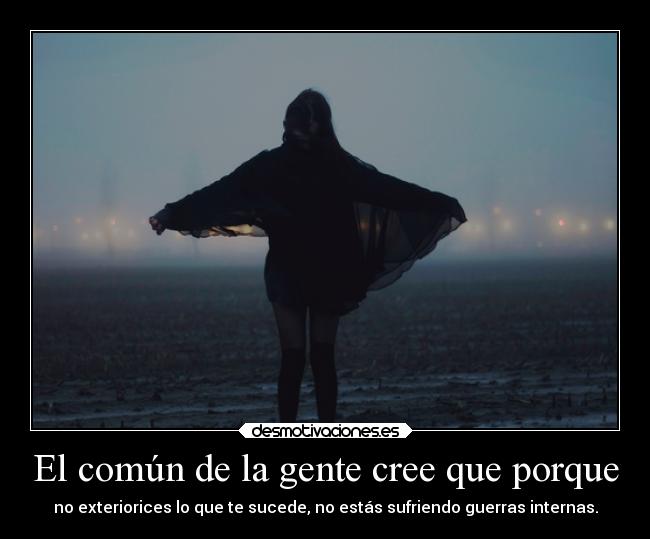 El común de la gente cree que porque -