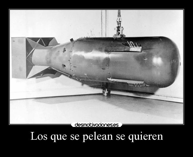 carteles guerra slipkdemon clandesplazado humornegro absurdo bomba atomica pelear quererse clanhoygan desmotivaciones