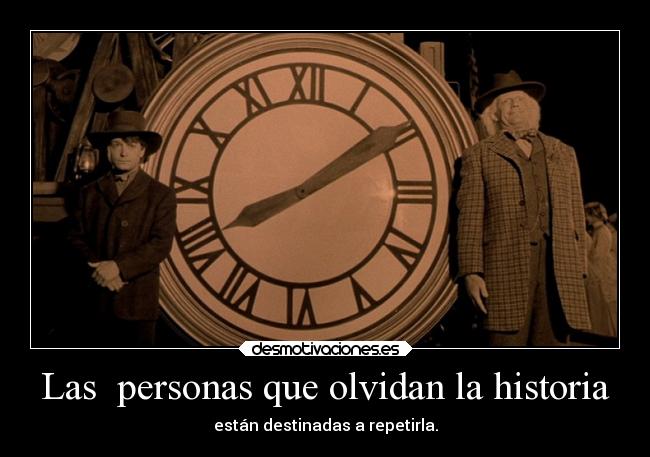 Las  personas que olvidan la historia - 