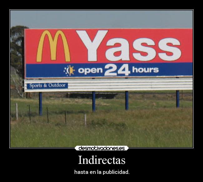 Indirectas - hasta en la publicidad.