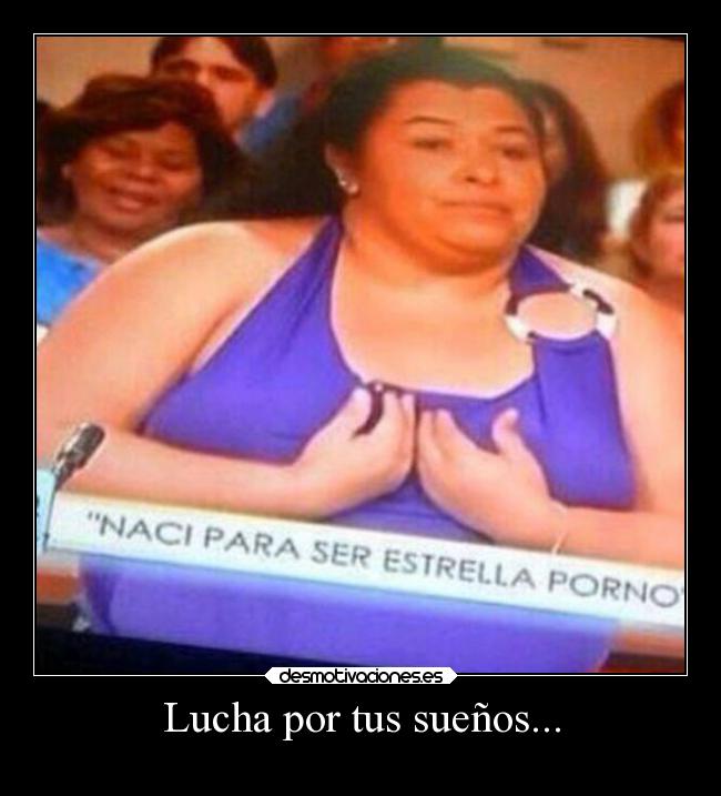 Lucha por tus sueños... - 