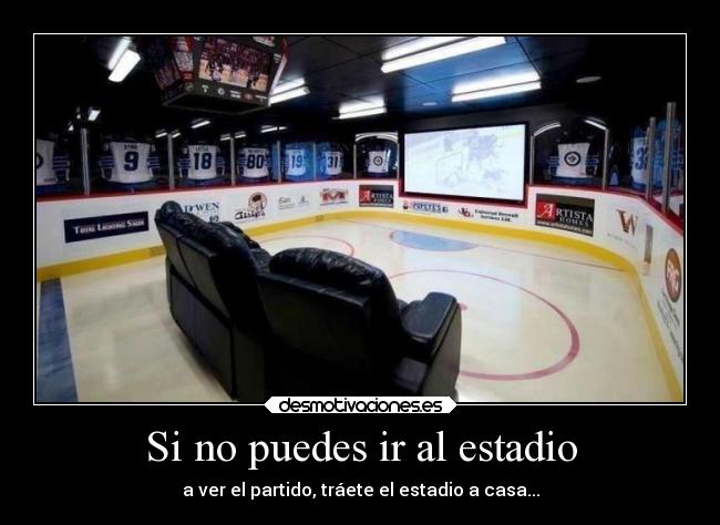 Si no puedes ir al estadio - 