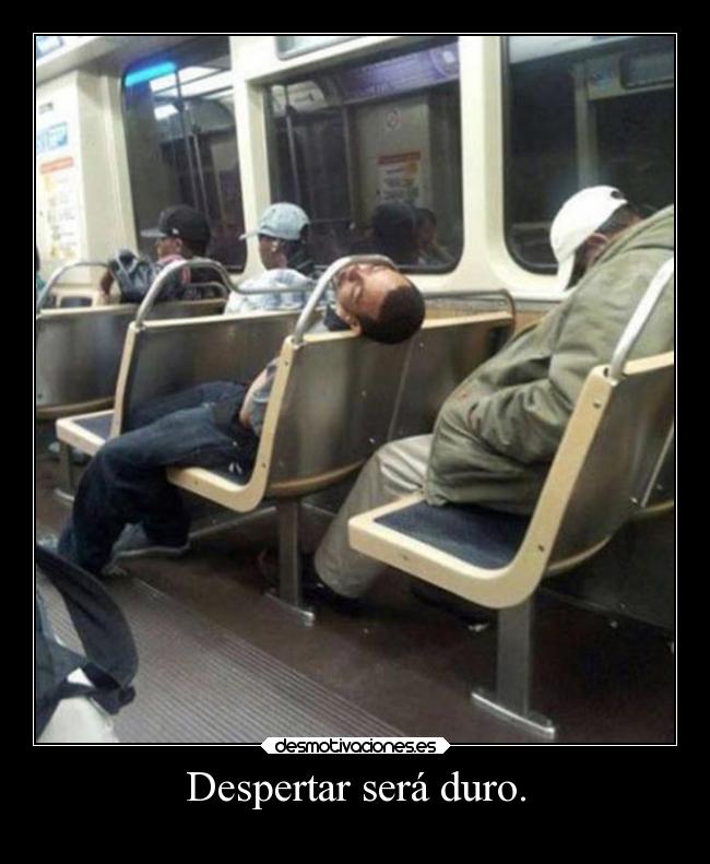Despertar será duro. - 