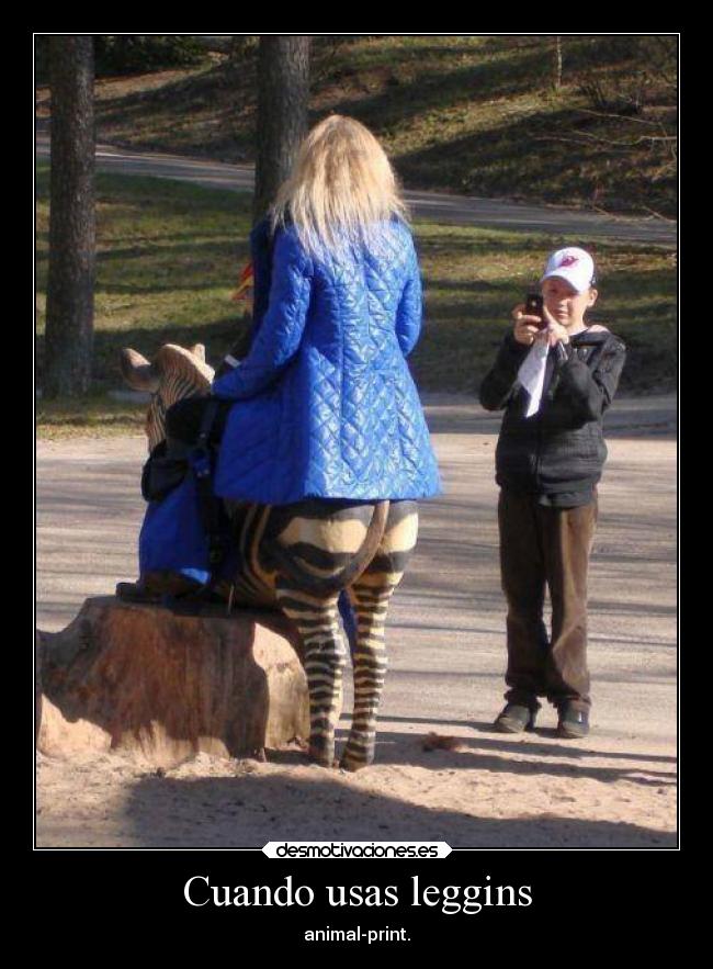 Cuando usas leggins - animal-print.