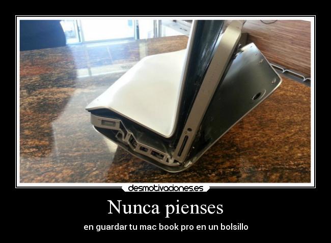 carteles humor mac book pro roto bolsillo nunca desmotivaciones