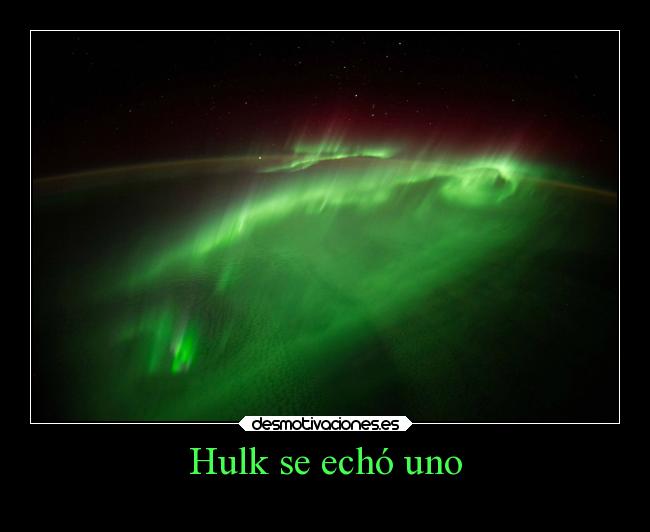 Hulk se echó uno -