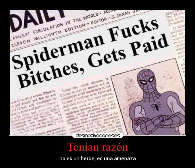 Tenian razón - no es un heroe, es una amenaza