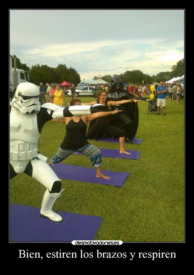 Bien, estiren los brazos y respiren -