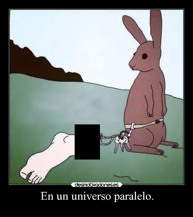 En un universo paralelo. -