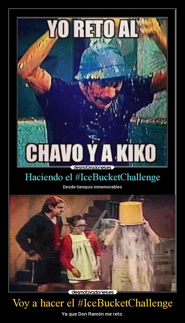 Voy a hacer el #IceBucketChallenge -