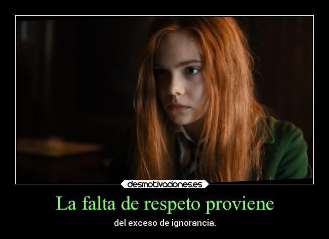 La falta de respeto proviene -