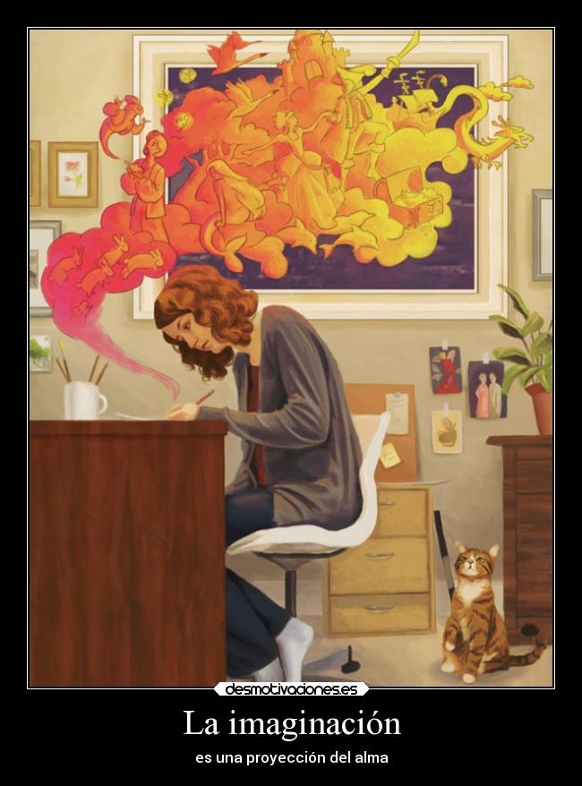 La imaginación - es una proyección del alma