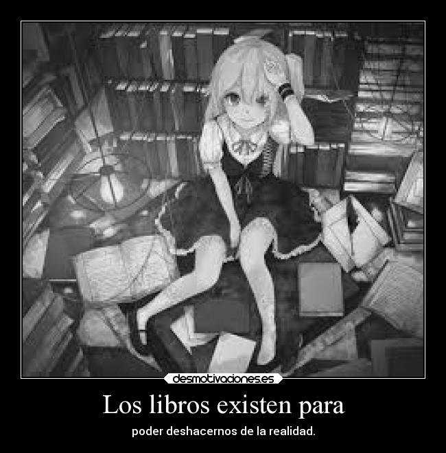 Los libros existen para - 