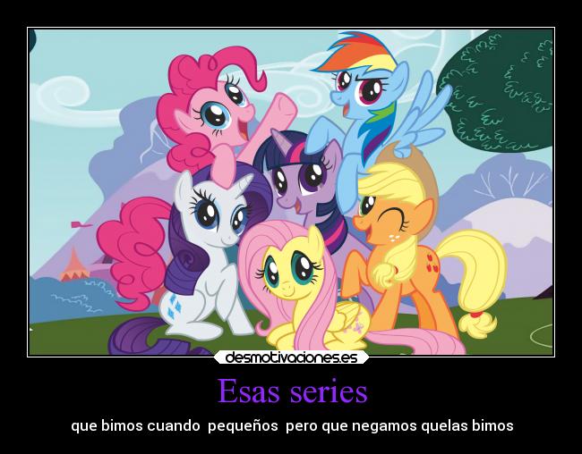 Esas series - que bimos cuando pequeños pero que negamos quelas bimos