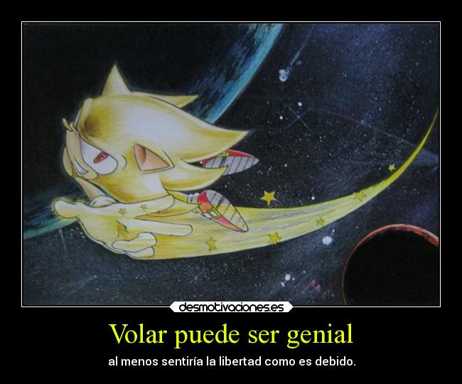 carteles libertad videojuegos sonic volar puede ser genial asi sentir super ejercitodemar desmotivaciones