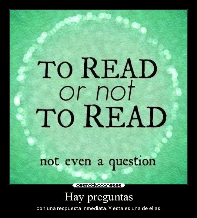 Hay preguntas - con una respuesta inmediata. Y esta es una de ellas.