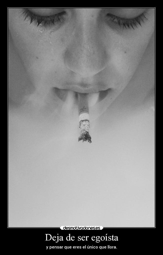 Deja de ser egoísta -