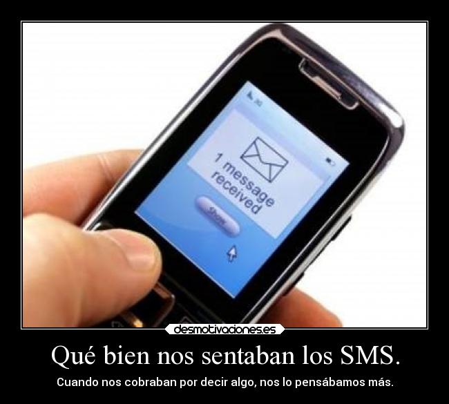 Qué bien nos sentaban los SMS. -