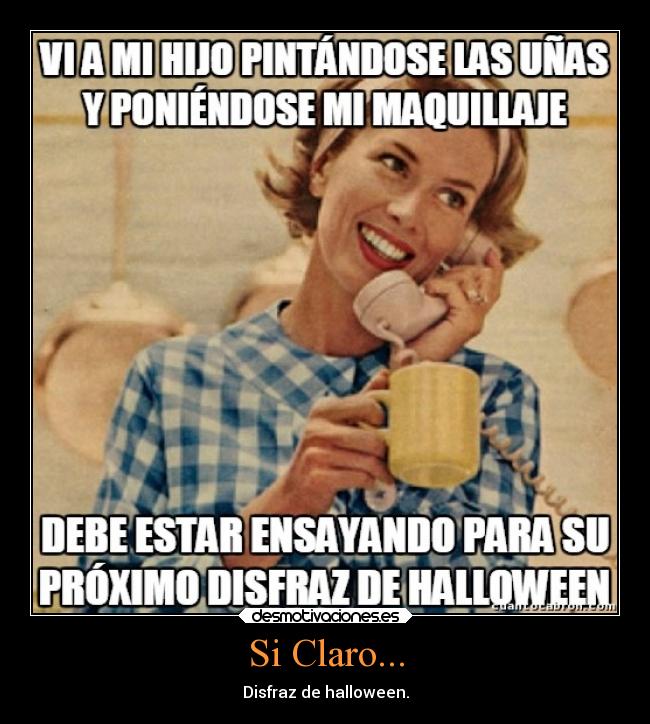 Si Claro... - Disfraz de halloween.
