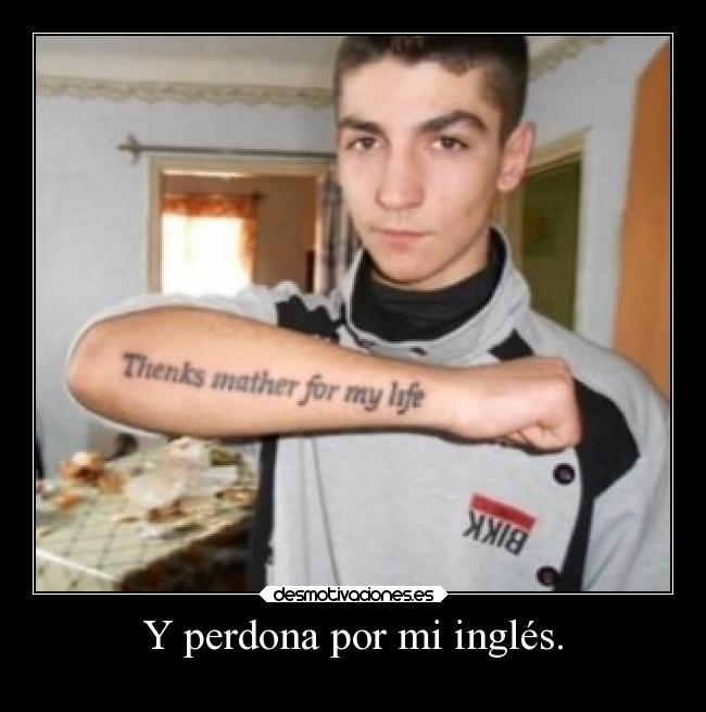 carteles madre perdona por ingles tatuaje motivadoradesmotivadora16 desmotivaciones