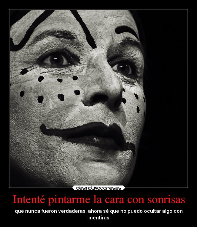 Intenté pintarme la cara con sonrisas -