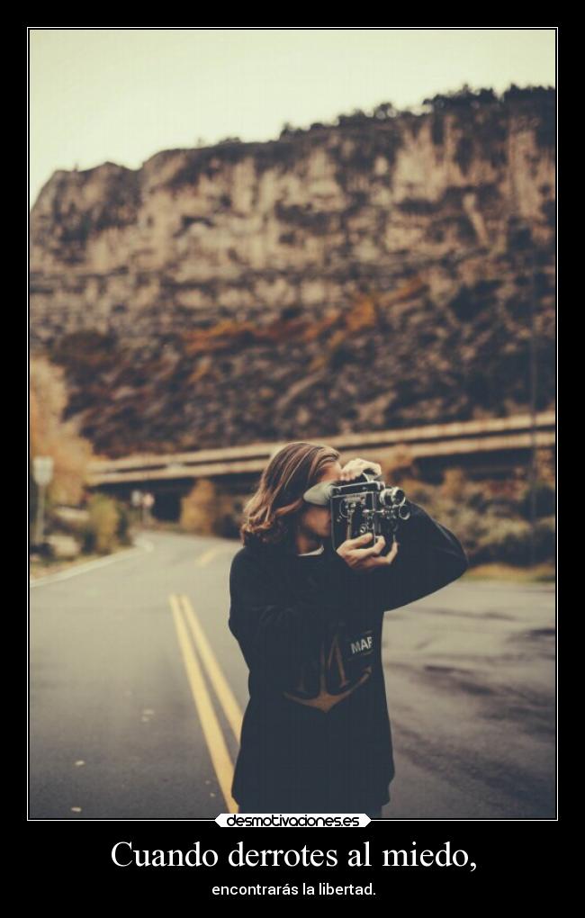 carteles miedo alma diariodealguienquenosabeserfeliz desmotivaciones