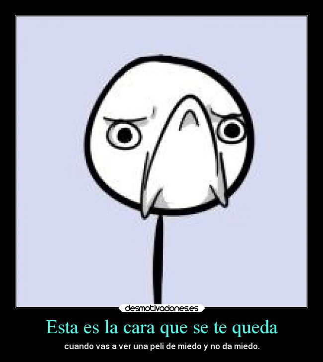 Esta es la cara que se te queda - 