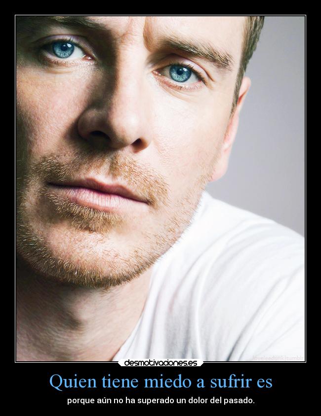 Quien tiene miedo a sufrir es - 