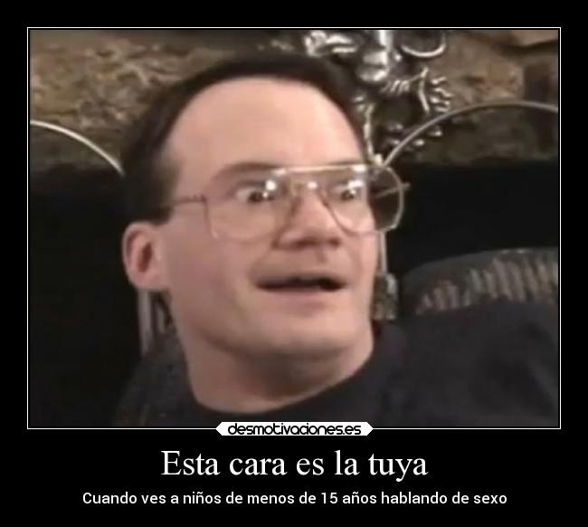 Esta cara es la tuya - 