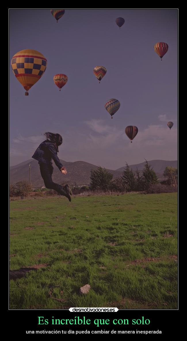 Es increíble que con solo -