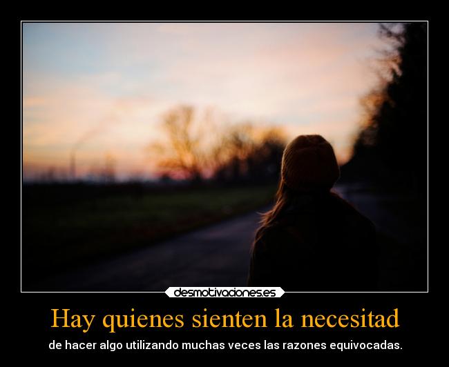 Hay quienes sienten la necesitad - 