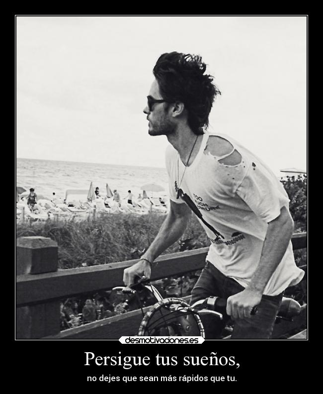 carteles motivaciones jared leto beach bike echelon dreamer believer desmotivaciones