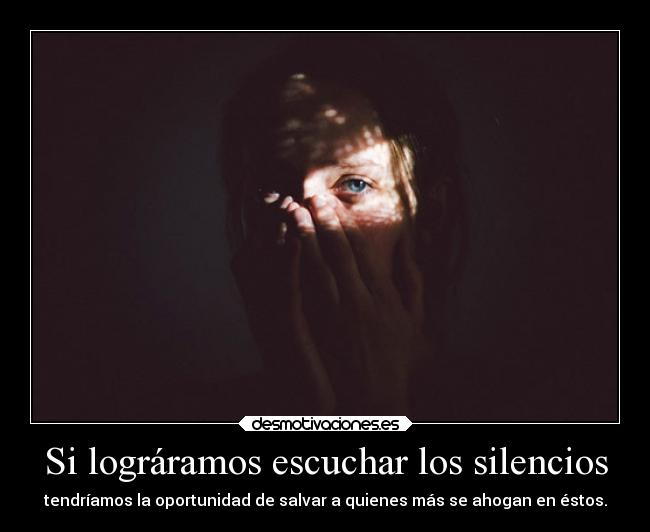 carteles motivaciones silencio eso estupidarazon escuchar entre que calla desmotivaciones
